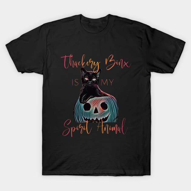 Thackery Binx is My Spirit Animal T-Shirt by AmbersDesignsCo